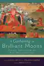 HOLLY GAYLEY : A GATHERING OF BRILLIANT MOONS Practice Advice from the Rime Masters of Tibet