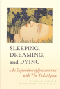 HIS HOLINESS THE DALAI LAMA FRANCISCO VARELA : SLEEPING, DREAMING, AND DYING An Exploration of Consciousness