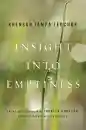 KHENSUR JAMPA TEGCHOK, THUBTEN CHODRON : INSIGHT INTO EMPTINESS