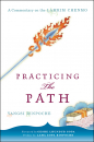 YANGSI RINPOCHE, TSERING TULADHAR, MIRANDA ADAMS : PRACTICING THE PATH A Commentary on the Lamrim Chenmo