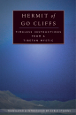 CYRUS STEARNS : HERMIT OF GO CLIFFS Timeless Instructions from a Tibetan Mystic