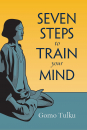 GOMO TULKU, JOAN NICELL : SEVEN STEPS TO TRAIN YOUR MIND