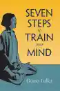 GOMO TULKU, JOAN NICELL : SEVEN STEPS TO TRAIN YOUR MIND