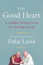 H.H. THE DALAI LAMA, DOM LAURENCE FREEMAN, THUPTEN JINPA, ROBERT KIELY : THE GOOD HEART A Buddhist Perspective on the Teachings of Jesus