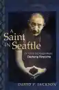 DAVID P. JACKSON : A SAINT IN SEATTLE The Life of the Tibetan Mystic Dezhung Rinpoche