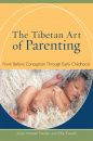 ANNE MAIDEN BROWN, EDIE FARWELL, DICKEY NYERONGSHA : THE TIBETAN ART OF PARENTING From Before Conception through Early Childhood