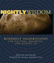 JOSH BARTOK, GUSTAVO SZPILMAN CUTZ : NIGHTLY WISDOM Buddhist Inspirations for Sleeping, Dreaming, and Waking Up