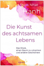 Thich Nhat Hanh : Die Kunst des achtsamen Lebens - Das Glück, einen Baum zu umarmen