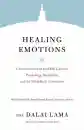 H.H. Dalai Lama : ​Healing Emotions