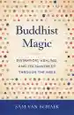 Sam van Schaik : Buddhist Magic Divination, Healing, and Enchantment through the Ages
