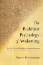 Steven D. Goodman : The Buddhist Psychology of Awakening An In-Depth Guide to Abhidharma