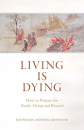 Dzongsar Jamyang Khyents : Living Is Dying How to Prepare for Death, Dying and Beyond