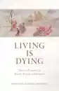 Dzongsar Jamyang Khyents : Living Is Dying How to Prepare for Death, Dying and Beyond