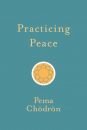 Pema Chodron : Practicing Peace