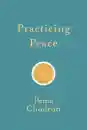 Pema Chodron : Practicing Peace