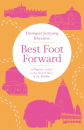 Dzongsar Jamyang Khyentse : Best Foot Forward A Pilgrim’s Guide to the Sacred Sites of the Buddha