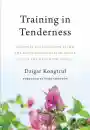 Dzigar Kongtrul : Training in Tenderness