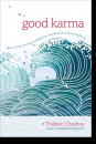 Thubten Chodron : Good Karma How to Create the Causes of Happiness and Avoid the Causes of Suffering