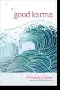 Thubten Chodron : Good Karma How to Create the Causes of Happiness and Avoid the Causes of Suffering