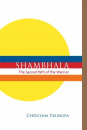 Chogyam Trungpa : Shambhala: The Sacred Path of the Warrior