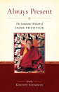 Khenpo Jigme Phuntsok , Khenpo Sodargye : Always Present The Luminous Wisdom of Jigme Phuntsok