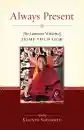 Khenpo Jigme Phuntsok , Khenpo Sodargye : Always Present The Luminous Wisdom of Jigme Phuntsok