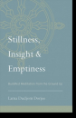 Lama Dudjom Dorjee : Stillness, Insight, and Emptiness Buddhist Meditation from the Ground Up