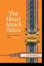 Karl Brunnhölzl : The Heart Attack Sutra A New Commentary on the Heart Sutra