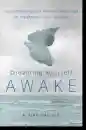 Alan Wallace, Brian Hodel : Dreaming Yourself Awake Lucid Dreaming and Tibetan Dream Yoga for Insight and Transformation