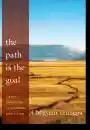 Chogyam Trungpa : The Path Is the Goal A Basic Handbook of Buddhist Meditation