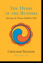 Chogyam Trungpa : The Heart of the Buddha Entering the Tibetan Buddhist Path