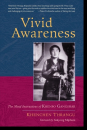 Khenchen Thrangu : Vivid Awareness The Mind Instructions of Khenpo Gangshar