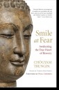 Chogyam Trungpa : Smile at Fear Awakening the True Heart of Bravery