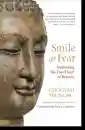 Chogyam Trungpa : Smile at Fear Awakening the True Heart of Bravery