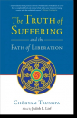 Chogyam Trungpa : The Truth of Suffering and the Path of Liberation