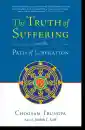 Chogyam Trungpa : The Truth of Suffering and the Path of Liberation