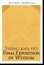 Jeffrey Hopkins : Tsong-kha-pa's Final Exposition of Wisdom