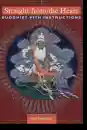 Jamgon Mipham, Karl Brunnhölzl : Straight from the Heart Buddhist Pith Instructions Translated