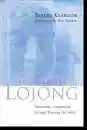 Traleg Kyabgon : The Practice of Lojong Cultivating Compassion through Training the Mind