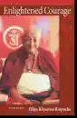 Dilgo Khyentse : Enlightened Courage - An Explanation of the Seven-Point Mind Training