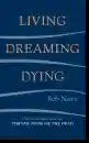 Rob Nairn : Living, Dreaming, Dying Practical Wisdom from the Tibetan Book of the Dead
