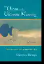 Khenchen Thrangu : An Ocean of the Ultimate Meaning Teachings on Mahamudra