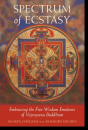Khandro Dechen, Ngakpa Chogyam : Spectrum of Ecstasy Embracing the Five Wisdom Emotions of Vajrayana Buddhism
