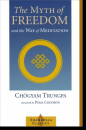 Chogyam Trungpa : The Myth of Freedom and the Way of Meditation