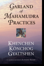 Khenchen Konchog Gyaltshen Rinpoche : Garland of Mahamudra Practices