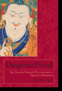 Rig'dzin Dorje : Dangerous Friend - The Teacher-Student Relationship in Vajrayana Buddhism