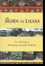 Namgyal Lhamo Taklha : Born in Lhasa - The Autobiography of Namgyal Lhamo Taklha