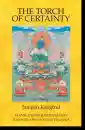 Jamgon Kongtrul Lodro Taye : The Torch of Certainty
