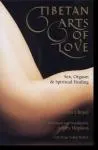 Gedun Chopel : Tibetan Arts of Love Sex, Orgasm, and Spiritual Healing