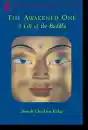 Sherab Chodzin Kohn : The Awakened One - A Life of the Buddha
